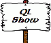 QL show sign